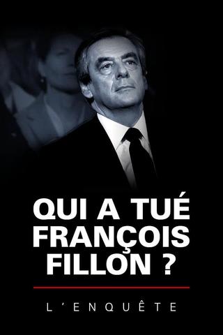 Qui a tué François Fillon ? L'Enquête poster
