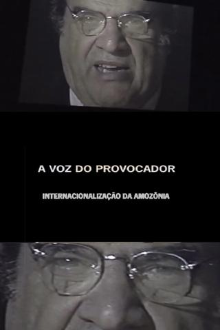 A Voz do Provocador: Internacionalização da Amazônia poster