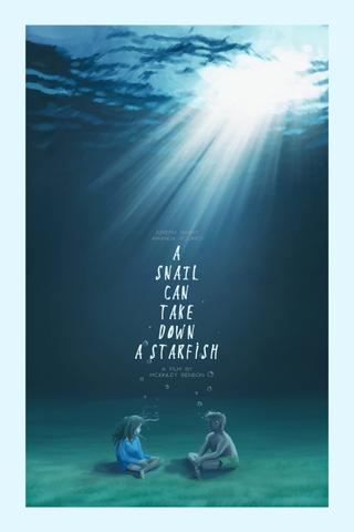 A Snail Can Take Down a Starfish poster