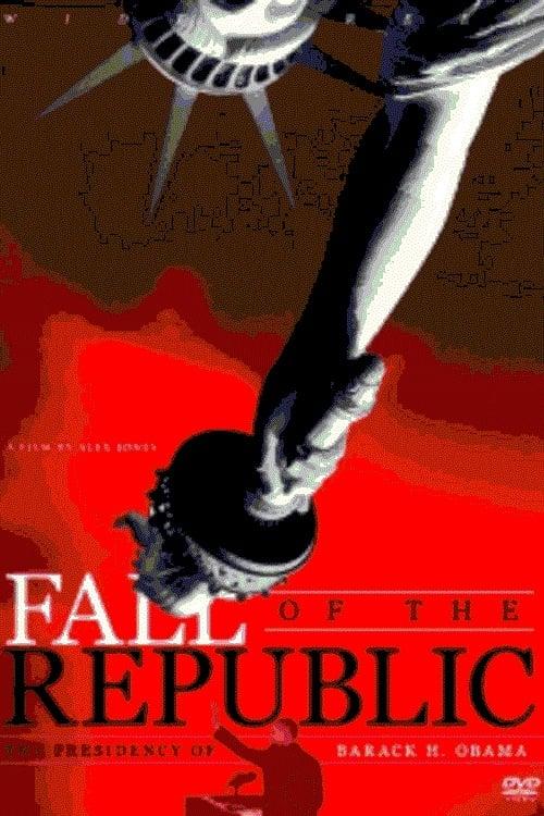 Fall of the Republic: The Presidency of Barack H. Obama poster