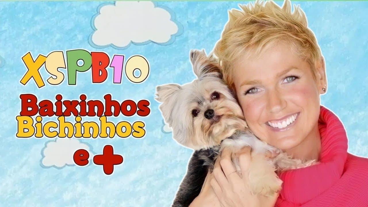 Xuxa Só Para Baixinhos 10: Baixinhos, Bichinhos e + backdrop