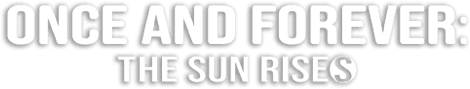 Once and Forever: The Sun Rises logo