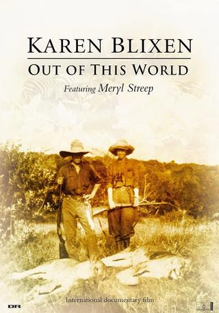 Karen Blixen: Out of This World poster