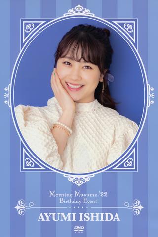 Morning Musume.'22 Ishida Ayumi Birthday Event poster