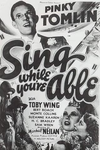 Sing While You're Able poster