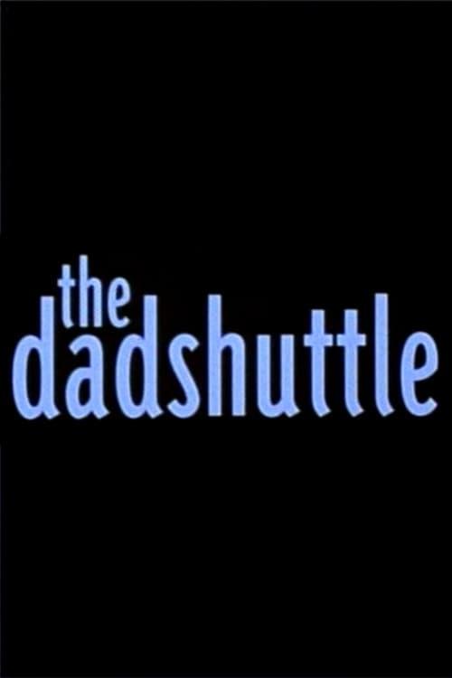 The Dadshuttle poster