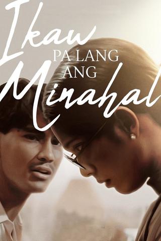 Ikaw Pa Lang Ang Minahal poster