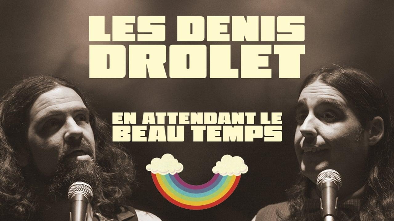 Les Denis Drolets: En Attendant le Beau Temps backdrop