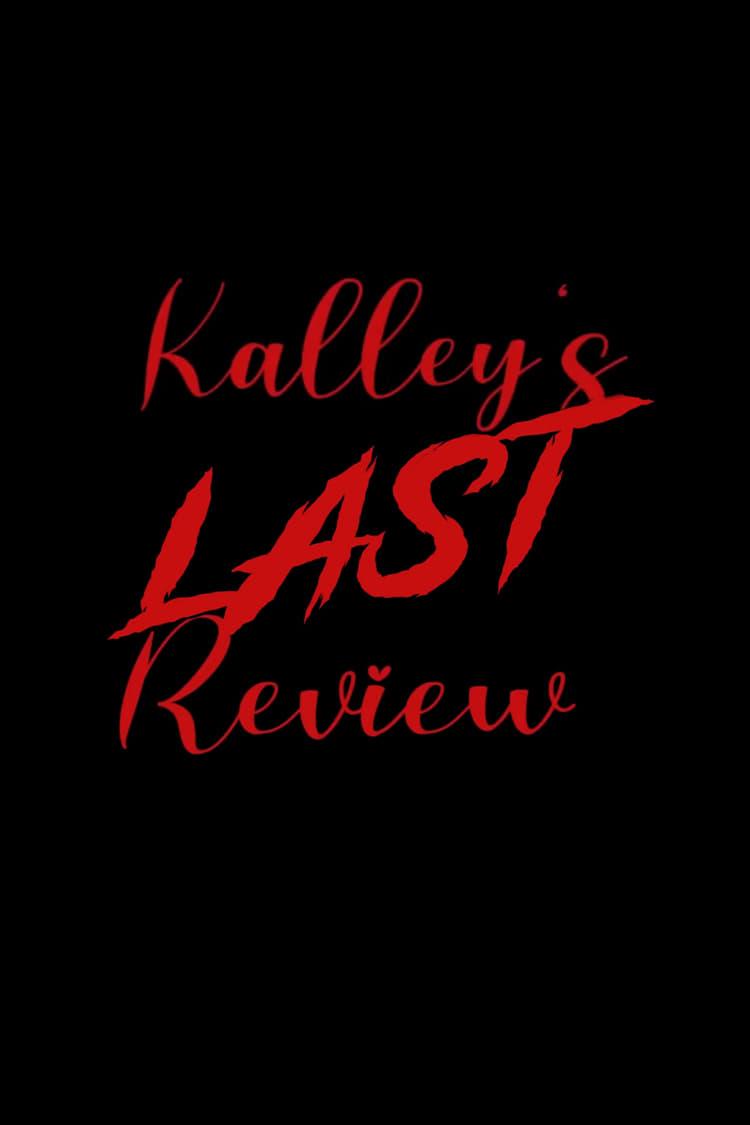 Kalley's Last Review poster