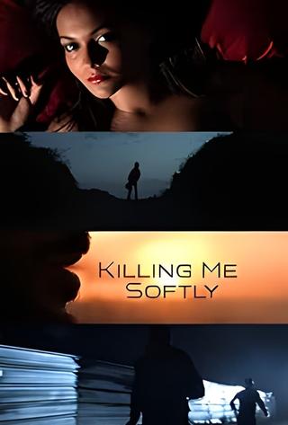 Killing Me Softly poster