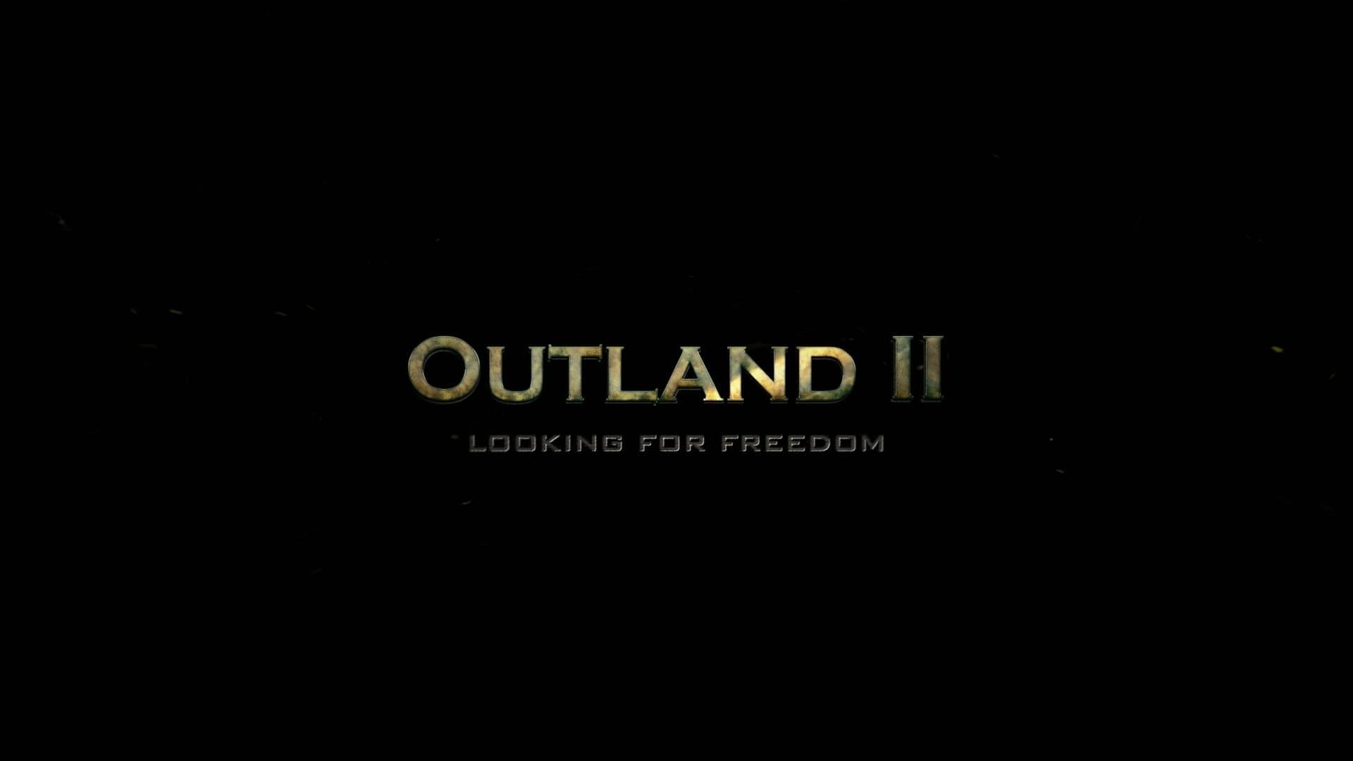 Outland II: Looking for Freedom backdrop