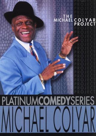 Platinum Comedy Series: Michael Colyar - The Michael Colyar Project poster