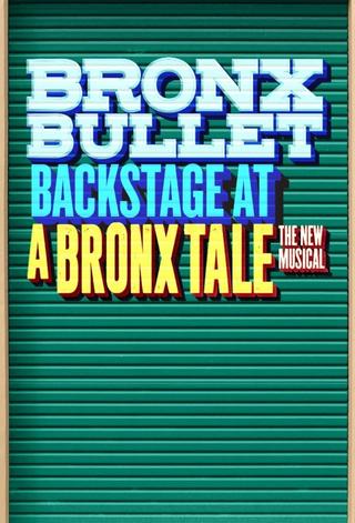 Bronx Bullet: Backstage at 'A Bronx Tale' with Ariana DeBose poster