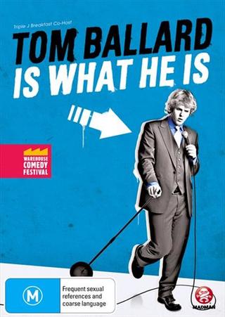 Tom Ballard: Is What He Is poster