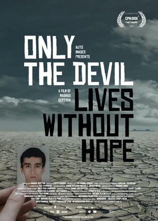 Only the Devil Lives Without Hope poster