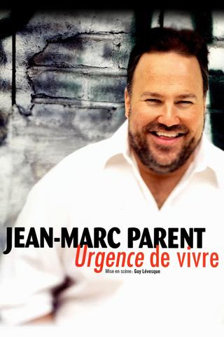 Jean-Marc Parent: Urgence de vivre poster