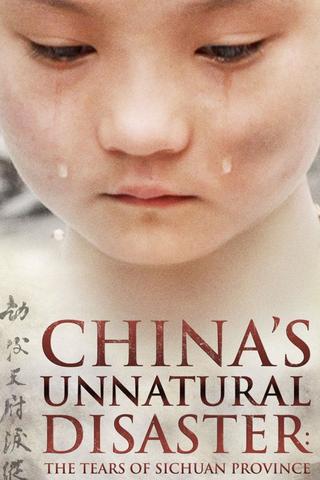 China's Unnatural Disaster: The Tears of Sichuan Province poster