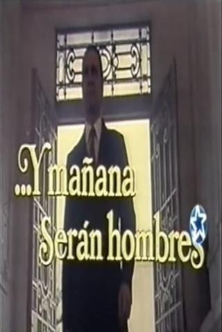 ...Y mañana serán hombres poster