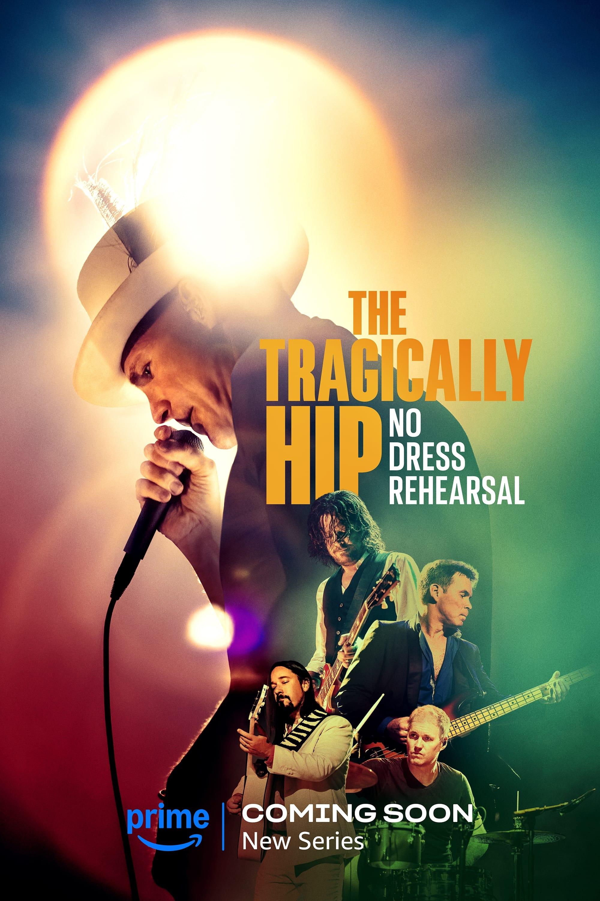 The Tragically Hip: No Dress Rehearsal poster