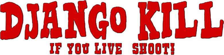 Django Kill... If You Live, Shoot! logo