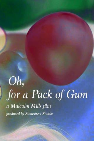 Oh, for a Pack of Gum poster