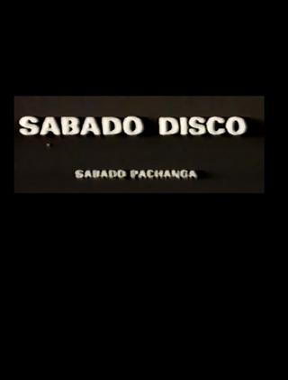 Sábado Disco Sábado Pachanga poster