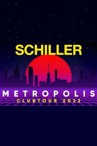 Schiller - Metropolis Clubtour 2022 poster