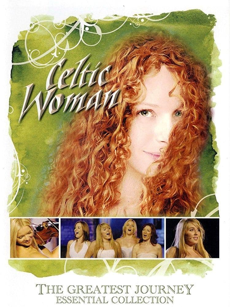 Celtic Woman: The Greatest Journey - Essential Collection poster