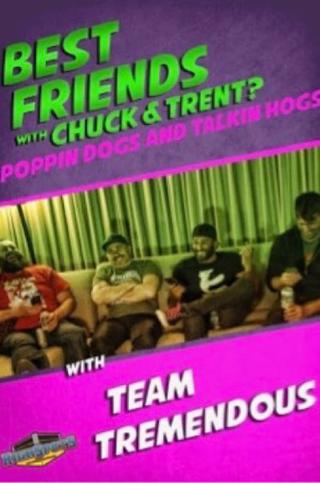 Best Friends With Team Tremendous poster