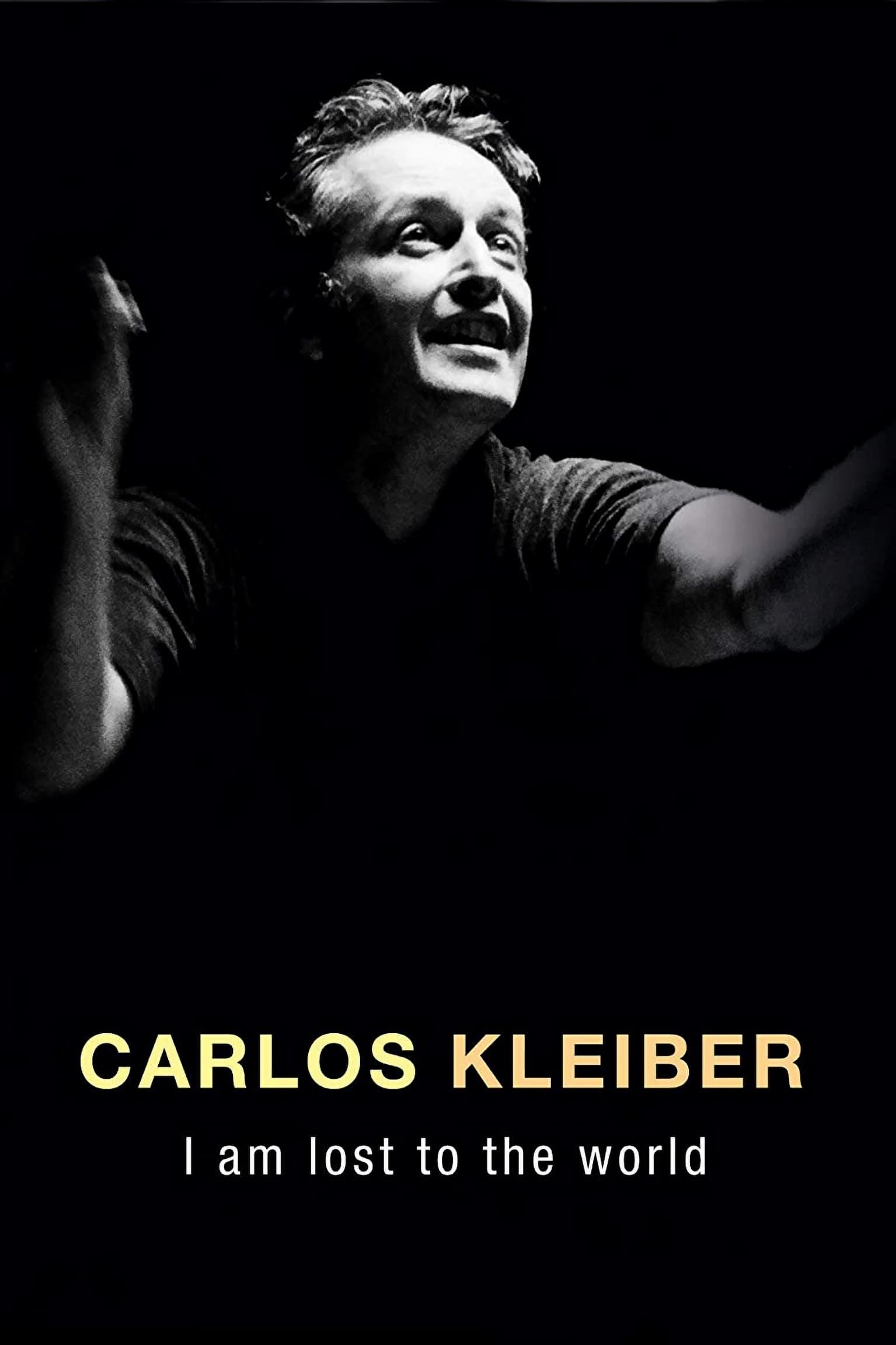 Carlos Kleiber:  I am Lost to the World poster