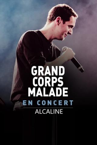 Grand Corps Malade - Alcaline le Concert poster