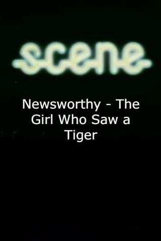 Newsworthy - The Girl Who Saw a Tiger poster