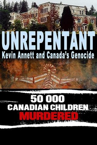 Unrepentant: Kevin Annett and Canada's Genocide poster