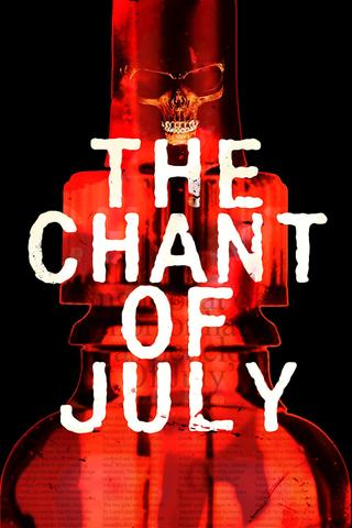 The Chant of July poster