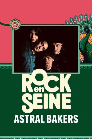 Astral Bakers - Rock en Seine 2024 poster