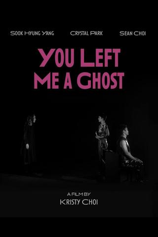 You Left Me a Ghost poster