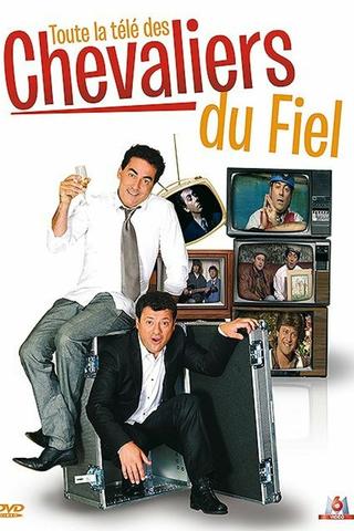 Les Chevaliers du Fiel - Toute la télé des Chevaliers du Fiel poster