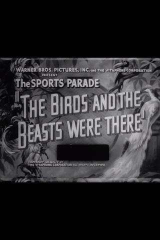 The Birds and the Beasts Were There poster