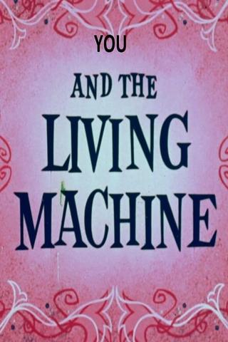 You and the Living Machine poster