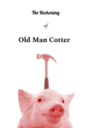 The Reckoning of Old Man Cotter poster