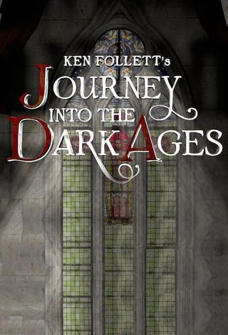 Ken Follett's Journey Into the Dark Ages poster