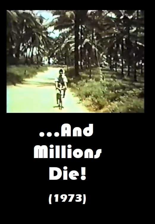 ...And Millions Die! poster