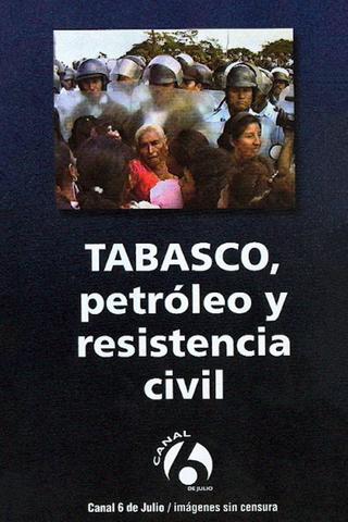 Tabasco: Petróleo y resistencia civil poster