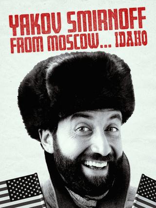 Yakov Smirnoff From Moscow...Idaho poster