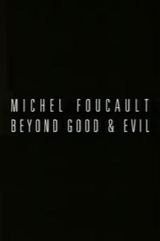 Michel Foucault: Beyond Good and Evil poster