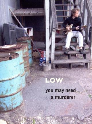 Low: You May Need a Murderer poster