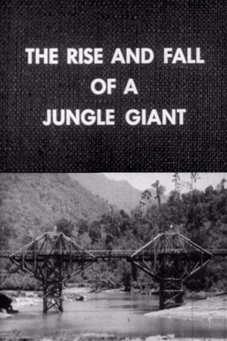 The Rise and Fall of a Jungle Giant poster