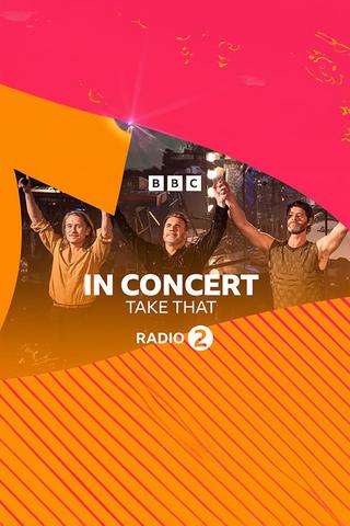 Radio 2 In Concert Take That poster