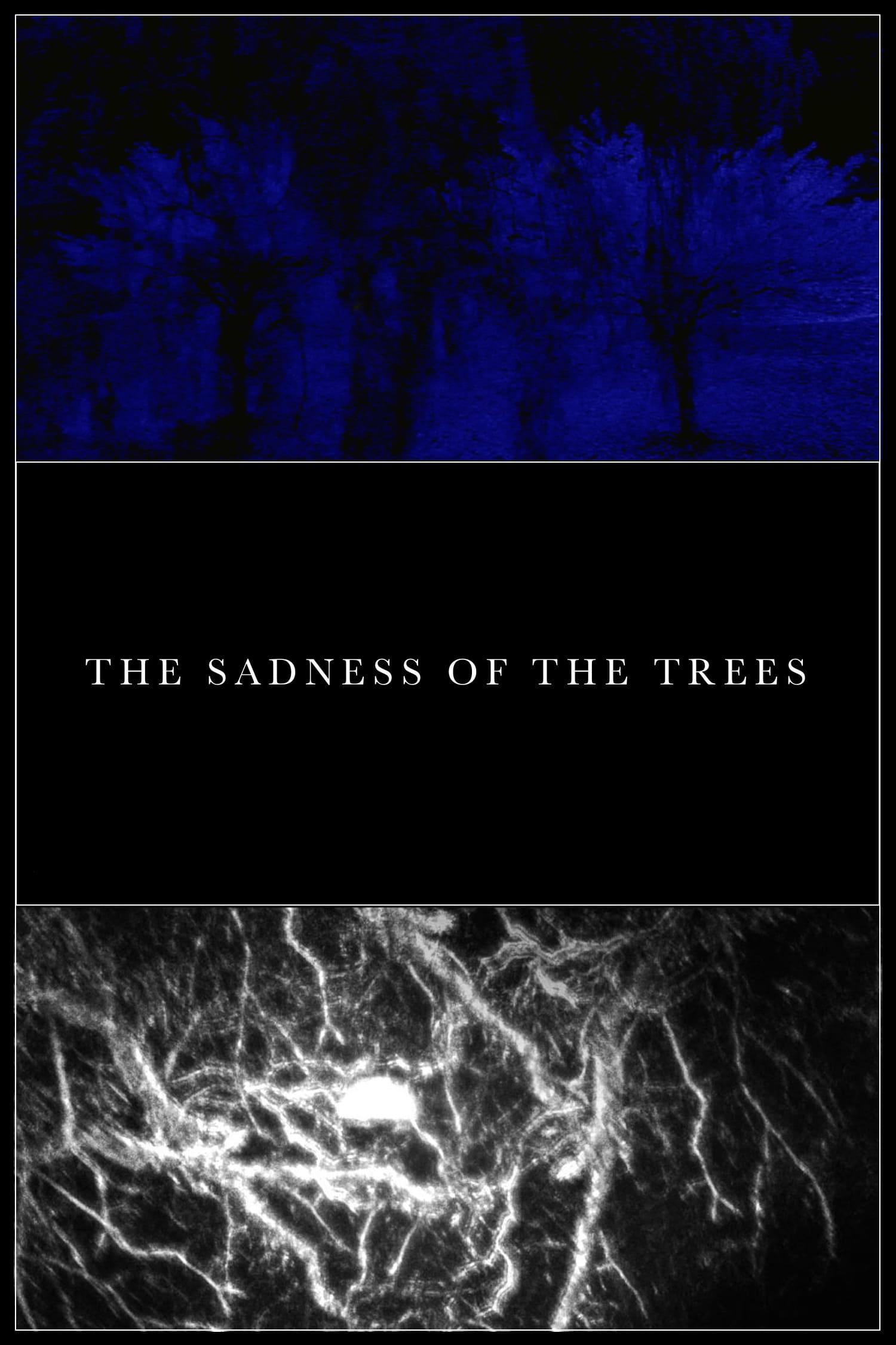 The Sadness of the Trees poster
