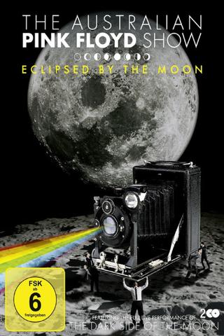 The Australian Pink Floyd Show: Eclipsed By The Moon poster